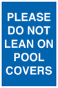 please-do-not-lean-on-pool-covers--blue-background-white-text~